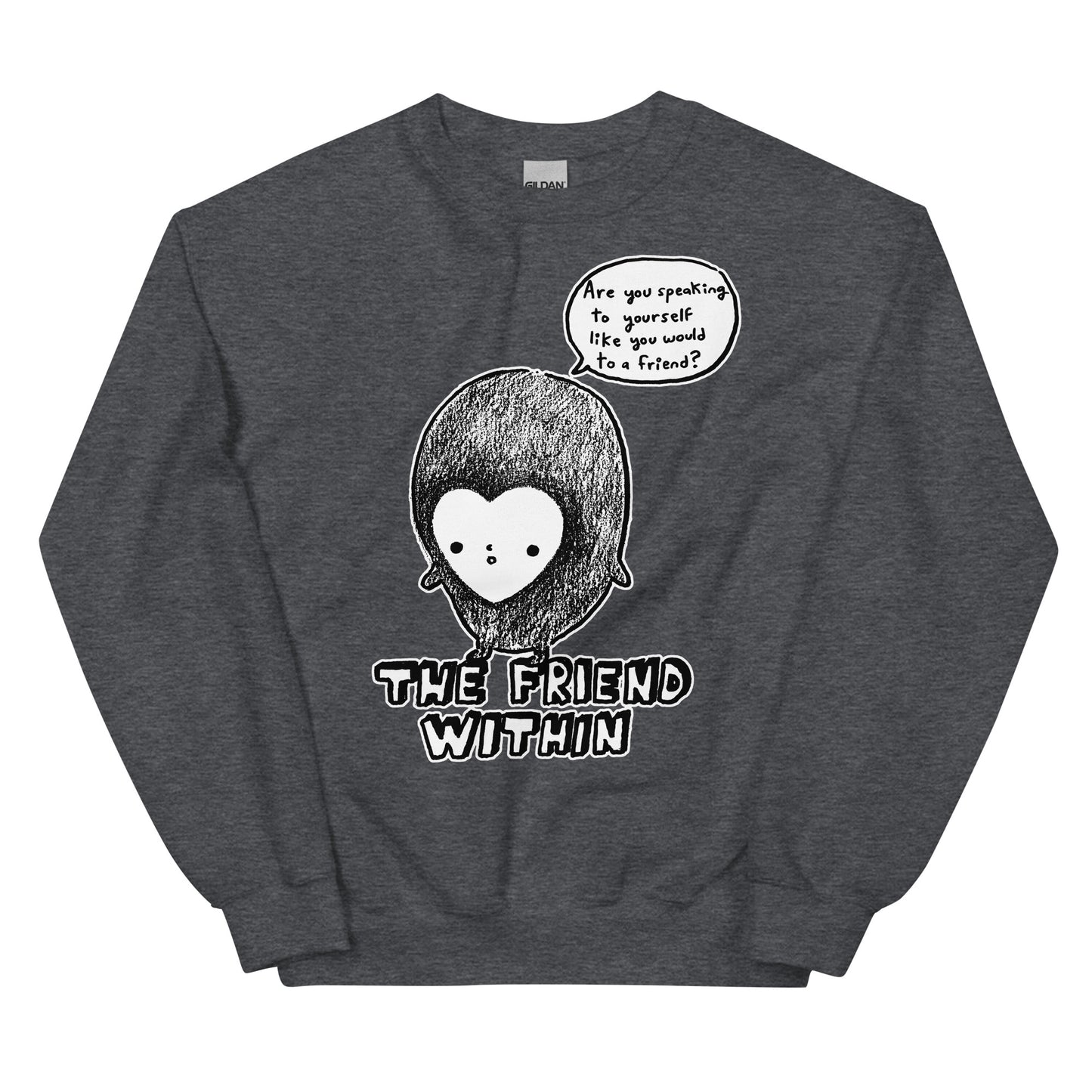THE FRIEND WITHIN - DARK COLORS - Unisex Sweatshirt