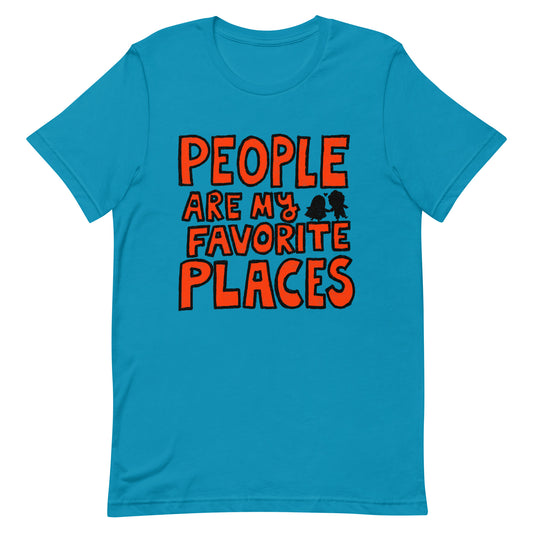 PEOPLE ARE MY FAVORITE PLACES - unisex T-shirt