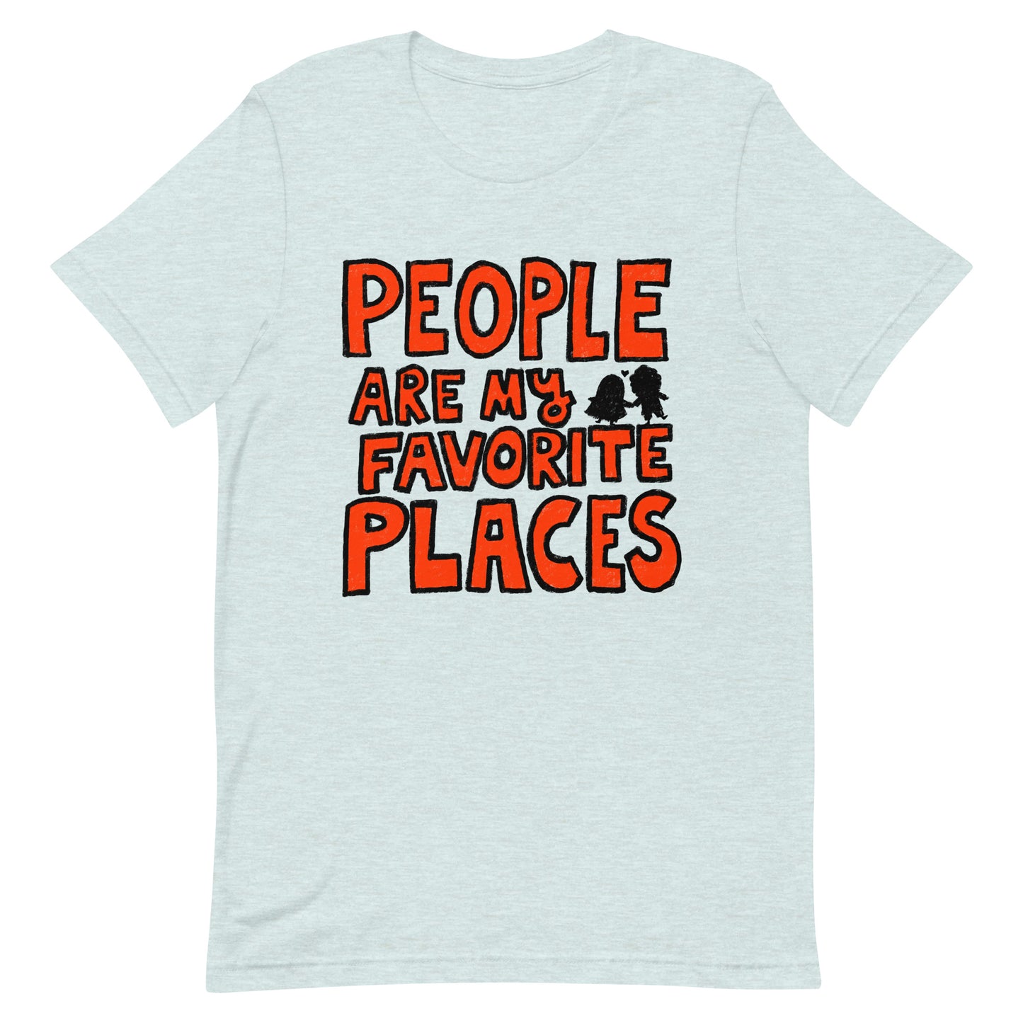 PEOPLE ARE MY FAVORITE PLACES - unisex T-shirt