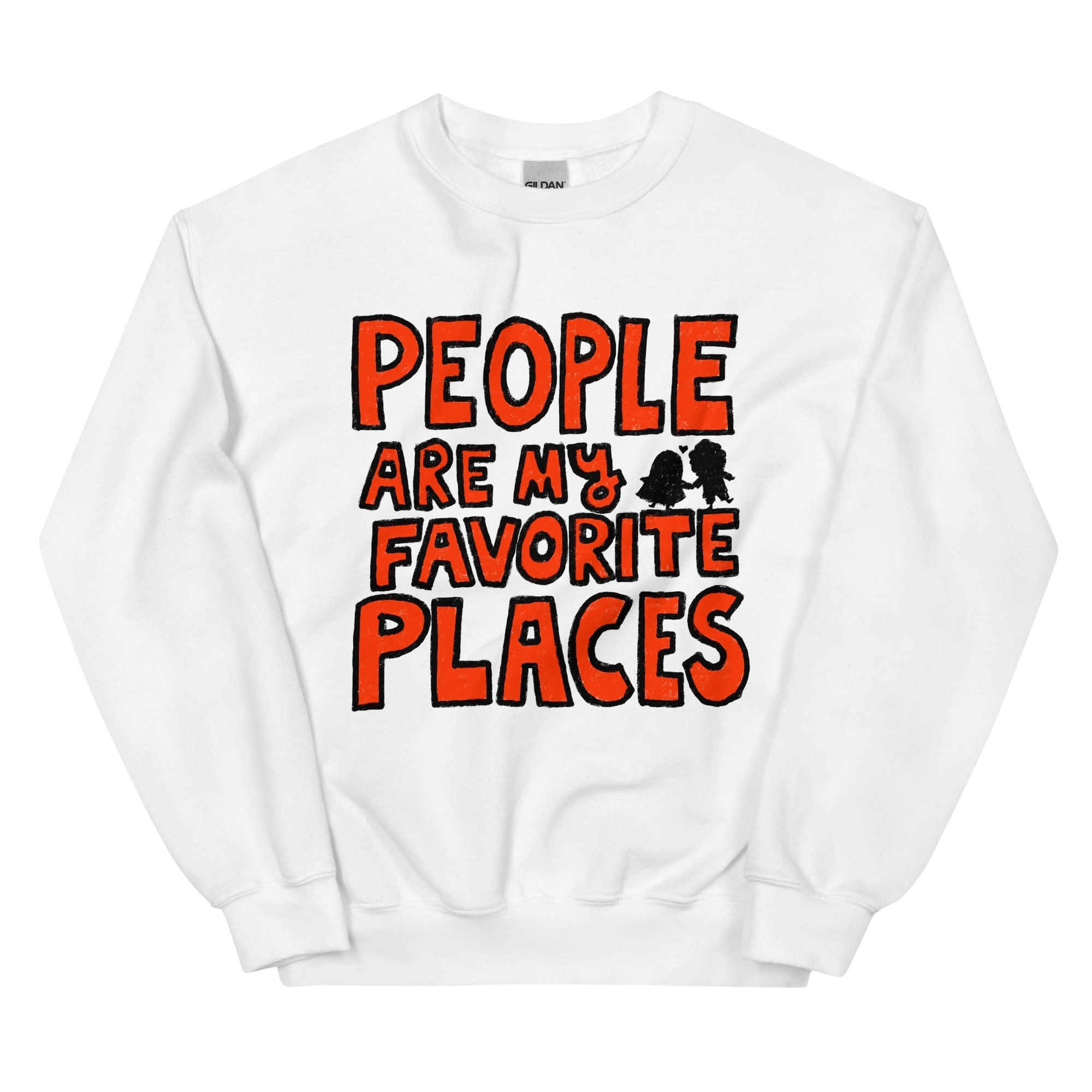 PEOPLE ARE MY FAVORITE PLACES Sweatshirt