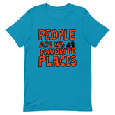 PEOPLE ARE MY FAVORITE PLACES - unisex T-shirt