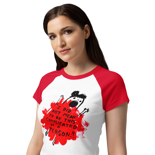 I DID NOT MEAN TO BE THIS COMPLICATED OF A PERSON! - The baby tee